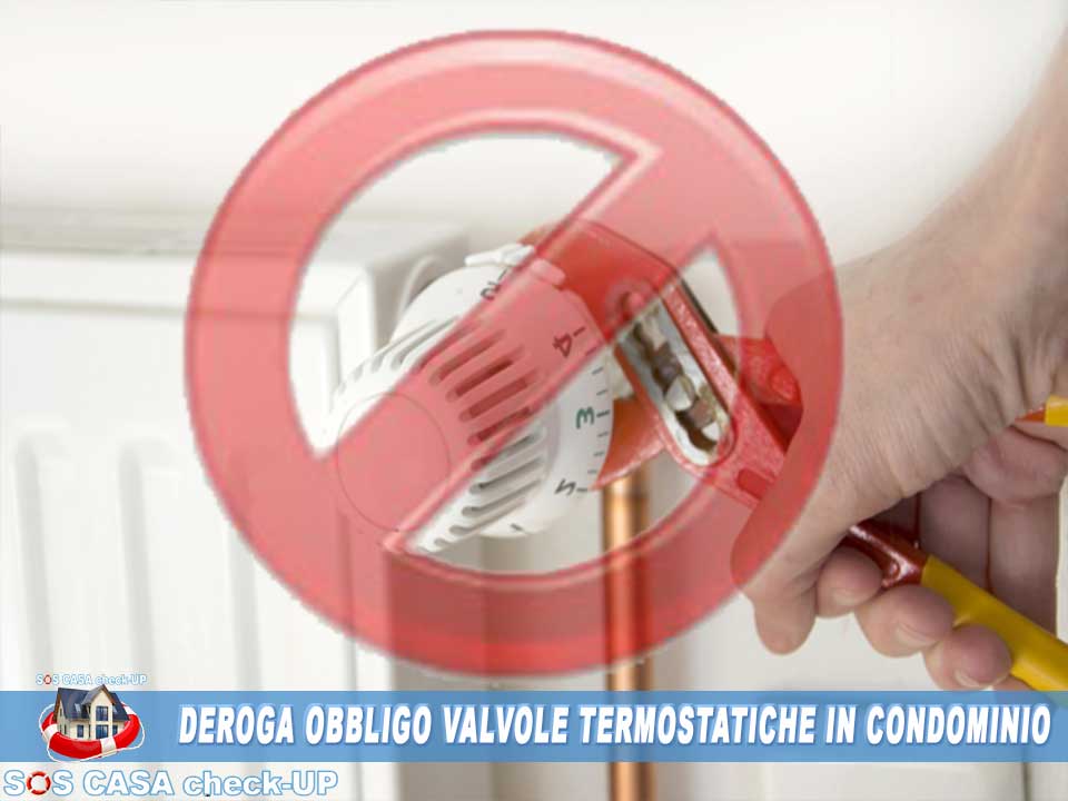 deroga obbligo valvole termostatiche